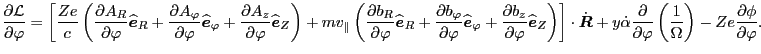 $\displaystyle \frac{\partial \mathcal{L}}{\partial \varphi} = \left[ \frac{Z e}...
... \left( \frac{1}{\Omega} \right) - Z e \frac{\partial \phi}{\partial \varphi} .$