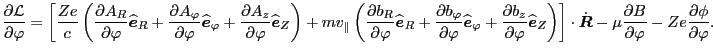 $\displaystyle \frac{\partial \mathcal{L}}{\partial \varphi} = \left[ \frac{Z e}...
...ac{\partial B}{\partial \varphi} - Z e \frac{\partial \phi}{\partial \varphi} .$