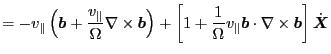 $\displaystyle = - v_{\parallel} \left( \ensuremath{\boldsymbol{b}} + \frac{v_{\...
...la \times \ensuremath{\boldsymbol{b}} \right]
\dot{\ensuremath{\boldsymbol{X}}}$