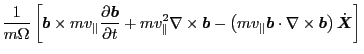 $\displaystyle \frac{1}{m \Omega} \left[ \ensuremath{\boldsymbol{b}} \times m v_...
...s
\ensuremath{\boldsymbol{b}} \right) \dot{\ensuremath{\boldsymbol{X}}} \right]$