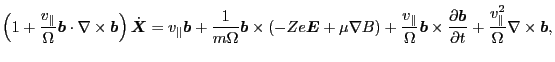 $\displaystyle \left( 1 + \frac{v_{\parallel}}{\Omega} \ensuremath{\boldsymbol{b...
... t} + \frac{v_{\parallel}^2}{\Omega} \nabla \times \ensuremath{\boldsymbol{b}},$