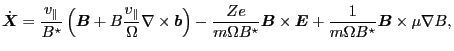 $\displaystyle \dot{\ensuremath{\boldsymbol{X}}} = \frac{v_{\parallel}}{B^{\star...
...+ \frac{1}{m \Omega B^{\star}} \ensuremath{\boldsymbol{B}} \times \mu \nabla B,$