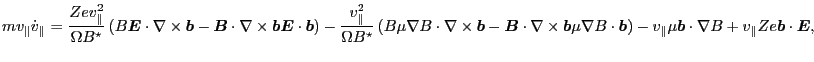 $\displaystyle m v_{\parallel} \dot{v}_{\parallel} = \frac{Z e v_{\parallel}^2}{...
...\parallel} Z e \ensuremath{\boldsymbol{b}} \cdot
\ensuremath{\boldsymbol{E}}, $