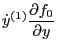 $\displaystyle \dot{y}^{(1)} \frac{\partial f_0}{\partial y}$