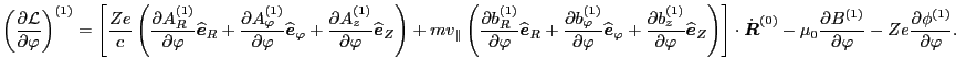 $\displaystyle \left( \frac{\partial \mathcal{L}}{\partial \varphi} \right)^{(1)...
...B^{(1)}}{\partial \varphi} - Z e \frac{\partial \phi^{(1)}}{\partial \varphi} .$