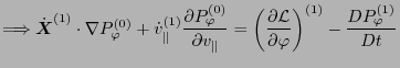 $\displaystyle \Longrightarrow \dot{\ensuremath{\boldsymbol{X}}}^{(1)} \cdot \na...
... \mathcal{L}}{\partial \varphi} \right)^{(1)} - \frac{D P_{\varphi}^{(1)}}{D t}$