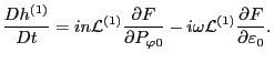 $\displaystyle \frac{D h^{(1)}}{D t} = i n \mathcal{L}^{(1)} \frac{\partial F}{\...
...hi 0}} - i \omega \mathcal{L}^{(1)} \frac{\partial F}{\partial \varepsilon_0} .$