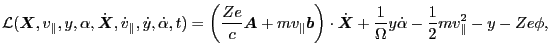 $\displaystyle \mathcal{L} ( \ensuremath{\boldsymbol{X}}, v_{\parallel}, y, \alp...
...\frac{1}{\Omega} y \dot{\alpha} - \frac{1}{2} m v_{\parallel}^2 - y - Z e \phi,$