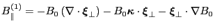 $\displaystyle B_{\parallel}^{(1)} = - B_0 \left( \nabla \cdot \ensuremath{\bold...
...ldsymbol{\xi}}_{\perp} - \ensuremath{\boldsymbol{\xi}}_{\perp} \cdot \nabla B_0$