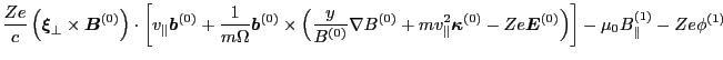 $\displaystyle \frac{Z e}{c} \left( \ensuremath{\boldsymbol{\xi}}_{\perp} \times...
...ldsymbol{E}}^{(0)}
\right) \right] - \mu_0 B_{\parallel}^{(1)} - Z e \phi^{(1)}$