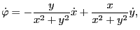$\displaystyle \dot{\varphi} = - \frac{y}{x^2 + y^2} \dot{x} + \frac{x}{x^2 + y^2} \dot{y},$