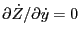 $ \partial \dot{Z} /
\partial \dot{y} = 0$