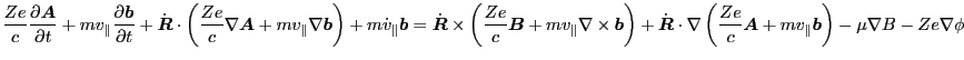 $\displaystyle \frac{Z e}{c} \frac{\partial \ensuremath{\boldsymbol{A}}}{\partia...
...\parallel} \ensuremath{\boldsymbol{b}} \right) - \mu \nabla B - Z e \nabla \phi$
