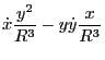 $\displaystyle \dot{x} \frac{y^2}{R^3} - y
\dot{y} \frac{x}{R^3}$