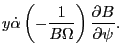 $\displaystyle y \dot{\alpha} \left( - \frac{1}{B \Omega} \right) \frac{\partial
B}{\partial \psi} .$