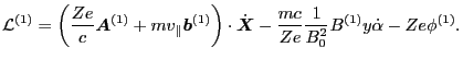 $\displaystyle \mathcal{L}^{(1)} = \left( \frac{Z e}{c} \ensuremath{\boldsymbol{...
...} - \frac{m
c}{Z e} \frac{1}{B_0^2} B^{(1)} y \dot{\alpha} - Z e \phi^{(1)} . $