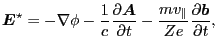 $\displaystyle \ensuremath{\boldsymbol{E}}^{\star} = - \nabla \phi - \frac{1}{c}...
...{m v_{\parallel}}{Z e} \frac{\partial \ensuremath{\boldsymbol{b}}}{\partial t},$