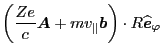 $\displaystyle \left( \frac{Z e}{c} \ensuremath{\boldsymbol{A}} + m v_{\parallel...
...\boldsymbol{b}} \right) \cdot R \widehat{\ensuremath{\boldsymbol{e}}}_{\varphi}$