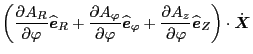 $\displaystyle \left( \frac{\partial A_R}{\partial \varphi} \widehat{\ensuremath...
...{\ensuremath{\boldsymbol{e}}}_Z \right) \cdot \dot{\ensuremath{\boldsymbol{X}}}$