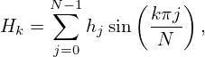      N∑−1     (    )
Hk =     hjsin  kπj- ,
      j=0        N
