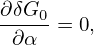 ∂ δG
----0 = 0,
 ∂ α
