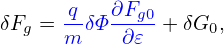 δF  = -qδΦ∂Fg0 + δG ,
   g  m    ∂ 𝜀     0
