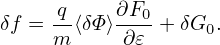      q    ∂F0
δf = m-⟨δΦ⟩-∂𝜀-+ δG0.
