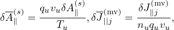  --    quvuδA(s) --      δJ(mv)
δA(∥s)= ------∥-,δJ(|m|jv)=  --∥j--,
          Tu             nuquvu
