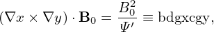 (∇x × ∇y )⋅B  = B20≡ bdgxcgy,
            0   Ψ ′
