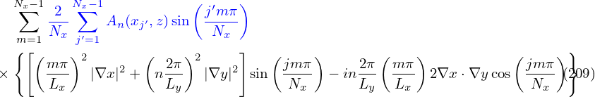   Nx∑−1 -2-N∑x−1           ( j′m-π)
       Nx     An (xj′,z)sin   Nx
  {m=[1    j′=1                  ]                                          }
     ( mπ-)2    2  (  2π)2    2    ( jm-π)     2π-(m-π)            (jm-π)
×      Lx   |∇x| +  n Ly   |∇y |  sin   Nx   − in Ly  Lx   2∇x ⋅∇y cos  Nx  (209)
