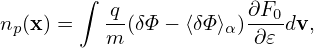        ∫  q            ∂F0
np(x) =   m-(δΦ − ⟨δΦ⟩α)∂-𝜀 dv,
