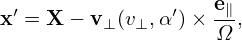 x′ = X − v⊥(v⊥,α′)× e∥,
                   Ω
