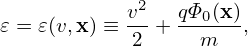             v2  qΦ0 (x)
𝜀 = 𝜀(v,x) ≡ 2-+ --m---,

