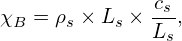               cs
χB = ρs ×Ls × --,
              Ls
