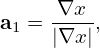 a1 = ∇x--,
     |∇x |
