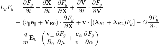 LgFg = ∂Fg-+ ∂X- ⋅ ∂Fg-+ ∂V-⋅ ∂Fg
        ∂t    ∂t  ∂X    ∂t   ∂V
     + (ve  + VE0)⋅ ∂Fg+ v ⋅[(λB1 + λB2)Fg]− Ω ∂Fg-
         ∥∥  (      ∂X       )                ∂α
     + q-E  ⋅ v⊥-∂Fg-+ eα-∂Fg-
       m  0   B0  ∂μ   v⊥ ∂α

