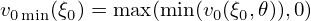 v0min(ξ0) = max(min(v0(ξ0,𝜃)),0)
