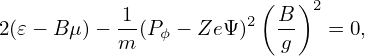            1-          2(B-)2
2(𝜀− Bμ) − m (P ϕ − ZeΨ )  g   = 0,

