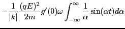$\displaystyle - \frac{1}{\vert k\vert} \frac{(q E)^2}{2 m} g' (0) \omega \int_{-
\infty}^{\infty} \frac{1}{\alpha} \sin (\alpha t) d \alpha$