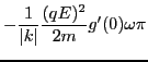 $\displaystyle - \frac{1}{\vert k\vert} \frac{(q E)^2}{2 m} g' (0) \omega \pi$