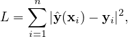    ∑n           2
L =    |ˆy(xi)− yi|,
    i=1
