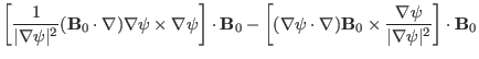 $\displaystyle \left[ \frac{1}{\vert \nabla \psi \vert^2} (\mathbf{B}_0 \cdot \n...
...\times \frac{\nabla \psi}{\vert \nabla \psi \vert^2}
\right] \cdot \mathbf{B}_0$