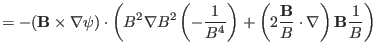 $\displaystyle = - (\mathbf{B} \times \nabla \psi) \cdot \left( B^2 \nabla B^2 \...
...eft( 2 \frac{\mathbf{B}}{B} \cdot \nabla \right)
\mathbf{B} \frac{1}{B} \right)$