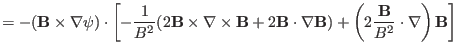 $\displaystyle = - (\mathbf{B} \times \nabla \psi) \cdot \left[ - \frac{1}{B^2}
...
...f{B}) + \left( 2 \frac{\mathbf{B}}{B^2} \cdot \nabla \right)
\mathbf{B} \right]$