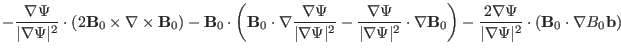 $\displaystyle - \frac{\nabla \Psi}{\vert \nabla \Psi \vert^2} \cdot (2\mathbf{B...
...si}{\vert \nabla
\Psi \vert^2} \cdot (\mathbf{B}_0 \cdot \nabla B_0 \mathbf{b})$