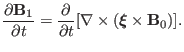 $\displaystyle \frac{\partial \mathbf{B}_1}{\partial t} = \frac{\partial}{\partial t} [\nabla \times (\ensuremath{\boldsymbol{\xi}} \times \mathbf{B}_0)] .$