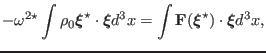 $\displaystyle - \omega^{2 \star} \int \rho_0 \ensuremath{\boldsymbol{\xi}}^{\st...
...ensuremath{\boldsymbol{\xi}}^{\star}) \cdot \ensuremath{\boldsymbol{\xi}}d^3 x,$