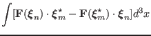 $\displaystyle \int
[\mathbf{F}(\ensuremath{\boldsymbol{\xi}}_n) \cdot \ensurema...
...emath{\boldsymbol{\xi}}^{\star}_m) \cdot \ensuremath{\boldsymbol{\xi}}_n] d^3 x$