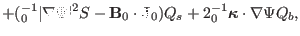 $\displaystyle + ({\textmu}_0^{- 1} \vert \nabla \Psi \vert^2 S -\mathbf{B}_0 \c...
..._s + 2{\textmu}_0^{- 1} \ensuremath{\boldsymbol{\kappa}} \cdot \nabla \Psi
Q_b,$