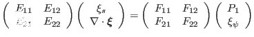 $\displaystyle \left(\begin{array}{cc} E_{11} & E_{12}\\ E_{21} & E_{22} \end{ar...
...} \end{array}\right) \left(\begin{array}{c} P_1\\ \xi_{\psi} \end{array}\right)$